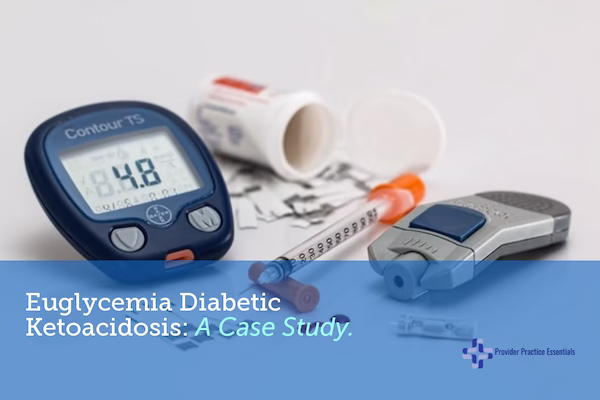 Euglycemia Diabetic Ketoacidosis: A Case Study