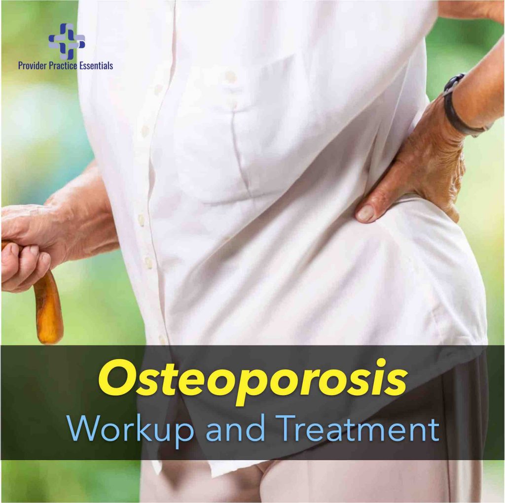 osteoporosis workup and treatment